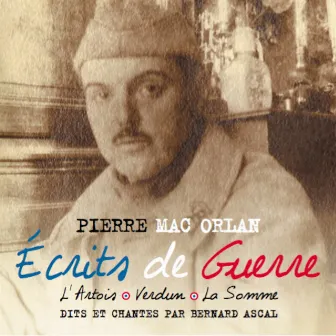 Écrits de guerre de Pierre Mac Orlan (L'artois-verdun-la somme) by Bernard Ascal