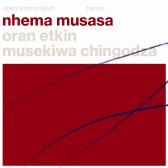 Nhema Musasa by Oran Etkin