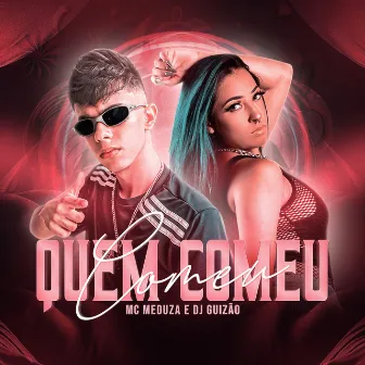 Quem Comeu, Comeu by DJ Guizão