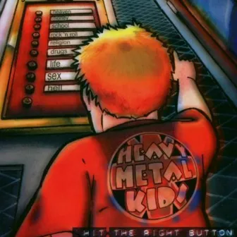 Hit the Right Button by Heavy Metal Kids