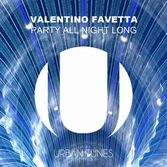 Party All Night Long by Valentino Favetta