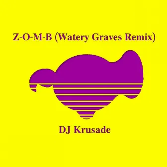 Z-O-M-B (Watery Graves Remix) by DJ Krusade