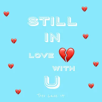 Still in Love With U by Trev Case