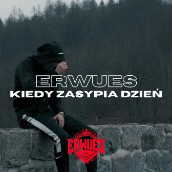 Kiedy zasypia dzień by Erwues