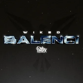 Balenci by Wiked