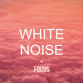 White Noise for Focus by White Noise Looped