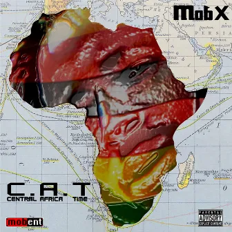 Central Africa Time (Mob Ent Presents) by Mob X