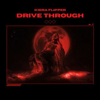 Drive Through by Kiera Fliper