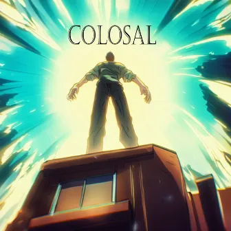 COLOSAL by AN01