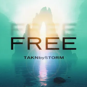 FREE by TAKNbySTORM