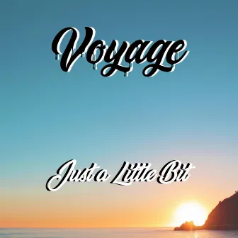 Just A Little Bit by Voyage