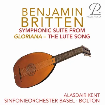 Britten: Gloriana. Symphonic Suite, Op. 53a: II. The Lute Song by William Plomer