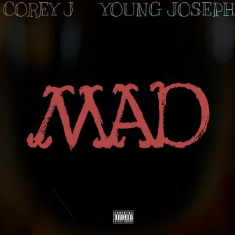 MAD by COREY J