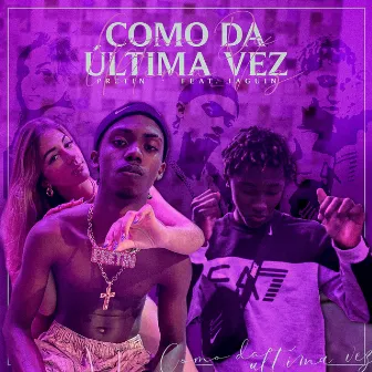 Como da Última Vez by Mc Pretin