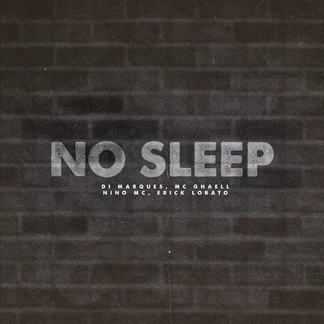 No Sleep (feat. Erick Lobato, Nino MC & Mc Ghaell)