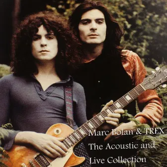 Marc Bolan & Trex (The Acoustic and Live Collection) by Marc Bolan