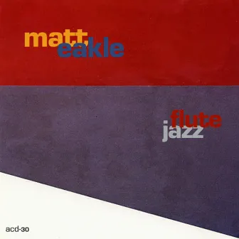 Flute Jazz by Matt Eakle