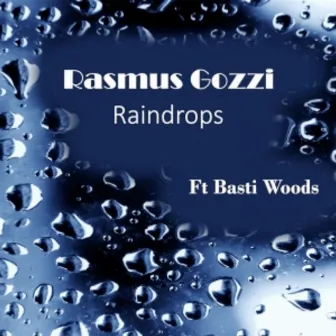 Raindrops by Basti Woods