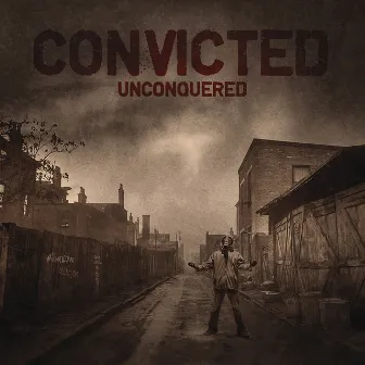 Unconquered by Convicted