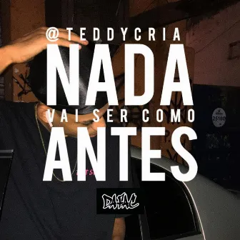 Nada Vai Ser Como Antes by teddycria