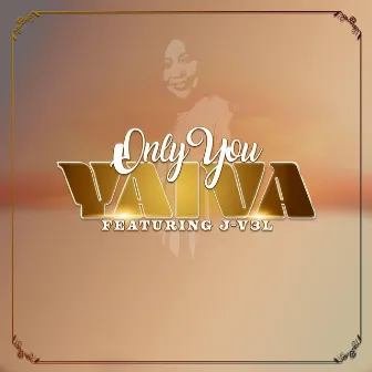 Only You by Yaiva