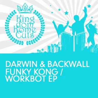 Funky Kong / Workbot EP by Darwin & Backwall