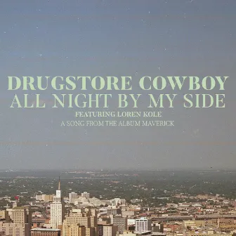 All Night By My Side by Drugstore Cowboy