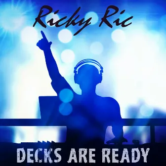 Decks Are Ready by Ricky Ric