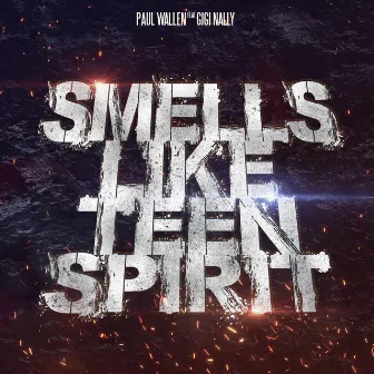 Smells Like Teen Spirit by Paul Wallen