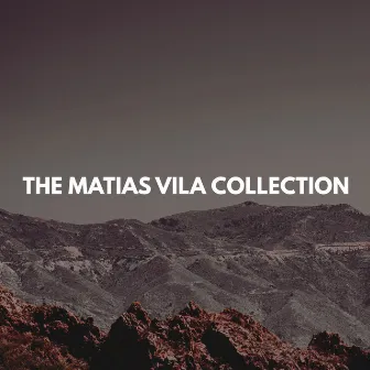 The Matias Vila Collection by Matias Vila