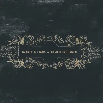 Saints & Liars by Noah Gundersen