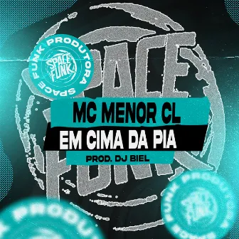 Em Cima da Pia by MC Menor CL