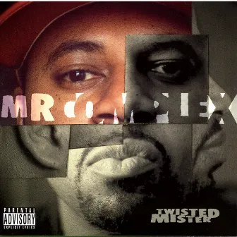 Twisted Mister by Mr. Complex