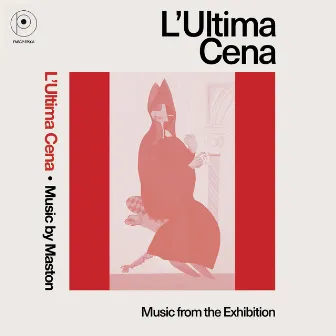 L'Ultima Cena (Music from the Exhibition) by Maston