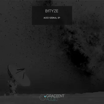 Acid Signal EP by B1tyze