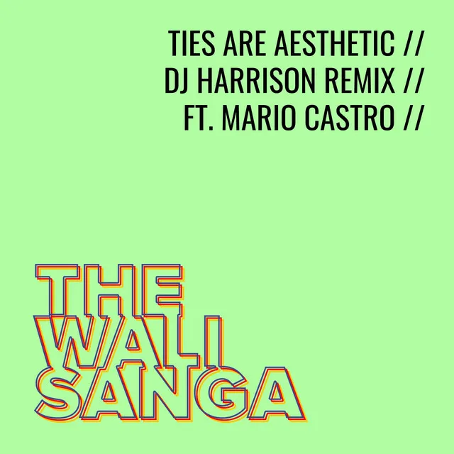 Ties Are Aesthetic - DJ Harrison Remix