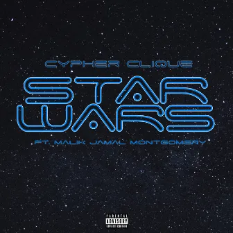 Star Wars (feat. Malik Jamal Montgomery) by Cypher Clique