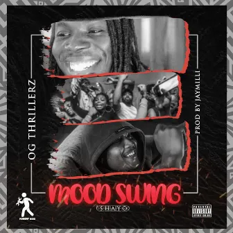 Mood Swing (Shayo) by OG Thrillerz