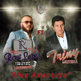 Una Aventura by Rene Lopez y Su Ley DTC