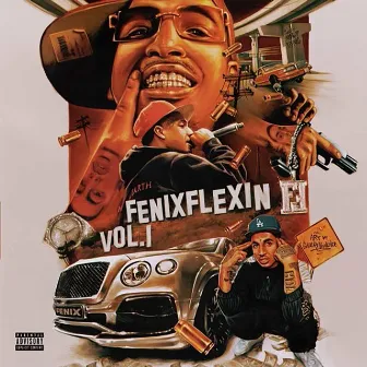 Fenix Flexin Vol. 1 by Fenix Flexin