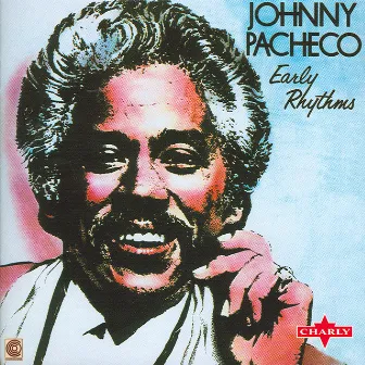 Early Rhythms by Johnny Pacheco