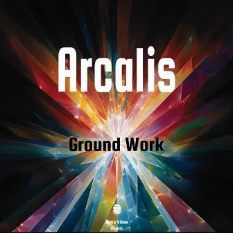 Ground Work by Arcalis