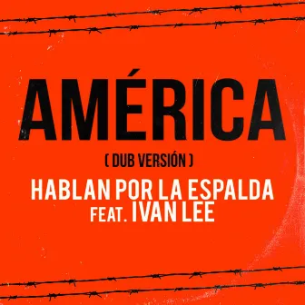 América (Dub) by Hablan Por La Espalda