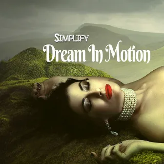 Dream In Motion by Simplify