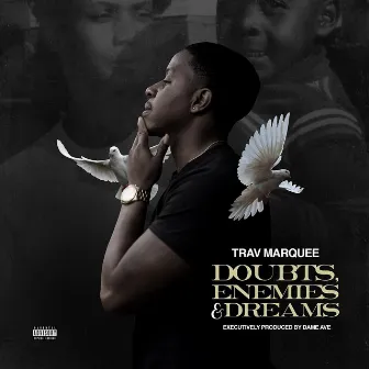 Doubts, Enemies & Dreams by Trav Marquee