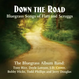 Down the Road: Songs of Flatt and Scruggs by The Bluegrass Album Band