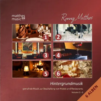 Hintergrundmusik, Vol. 1 - 6 - Gemafreie Musik zur Beschallung von Hotels und Restaurants (inkl. Klaviermusik zum Entspannen und Träumen) by Ronny Matthes