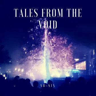 Tales from the Void by SB-SIX