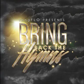 Bring Back the Hymns by Songflo Creatives