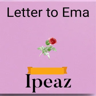 Letter to Ema by Ipeaz